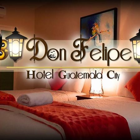 Hotel Don Felipe Ciudad Guatemala Eksteriør billede